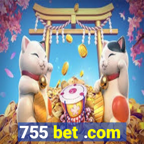 755 bet .com